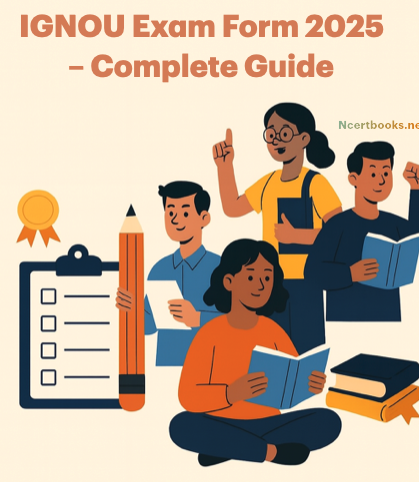 IGNOU Exam Form 2025 – Complete Guide for Students